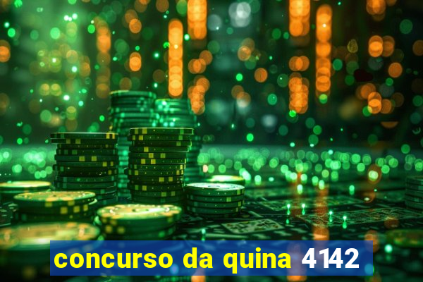 concurso da quina 4142